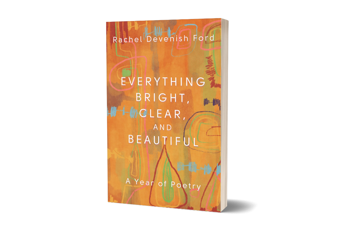 Everything Bright, Clear, and Beautiful: A Year of Poetry - Paperback