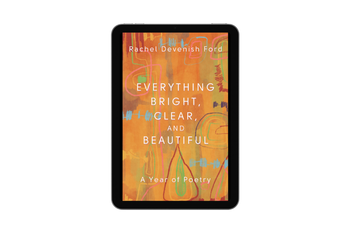 Everything Bright, Clear, and Beautiful: A Year of Poetry